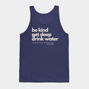 Drink water, be kind, get sleep Tank Top